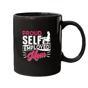 Discover Proud Self Employed Mom Job Freelancer Boss Work Mugs