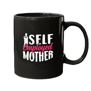 Discover Self Employed Mother Work Boss Freelancer Job Mugs