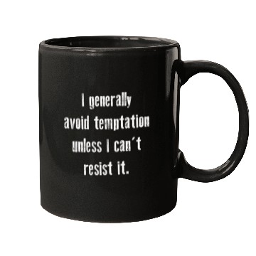 Discover I Generally Avoid Temptation Unless I Can't Resist Mugs