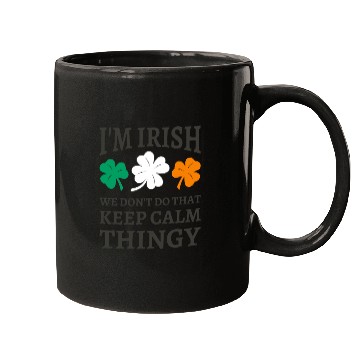 Discover I'm Irish We Don't Do That Keep Calm Thingy Mugs