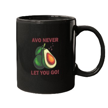 Discover avocado never let you go Mugs