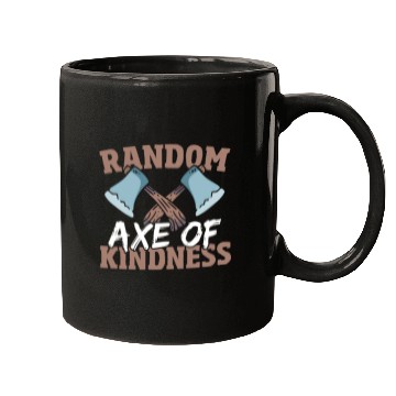 Discover Random Axe Of Kindness Lumberjack Mugs