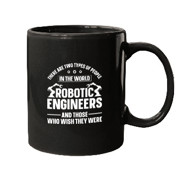 Discover Robot Robotics Engineer There Are Mugs