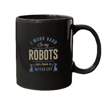 Discover Robot Robotics Engineer I Work Mugs