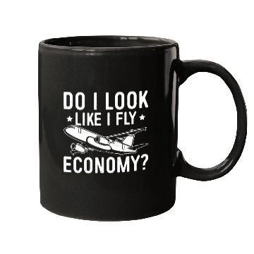 Discover Do I Look Like I Fly Economy First Class Frequent Mugs