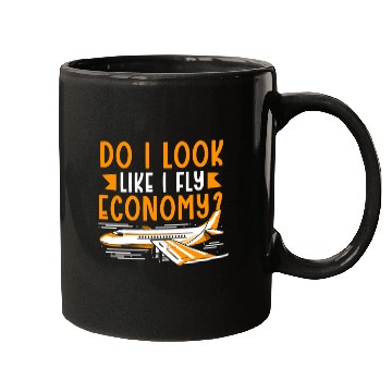 Discover Do I Look Like I Fly Economy First Class Frequent Mugs
