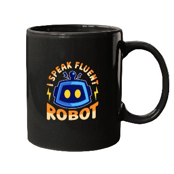 Discover Robotics I Speak Fluent Cyborg Robotics Engineer Mugs