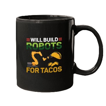 Discover Robot Robotics Engineer Taco Will Mugs