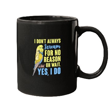 Discover I Don't Always Scream For No Reason Oh Wait Mugs