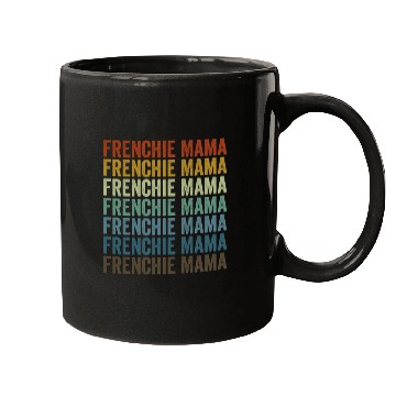 Discover Frenchie Mama Bulldog Lover French Dog Mama Mugs