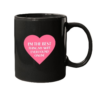 Discover I'm The Best Thing My Wife Ever Found Online Mugs