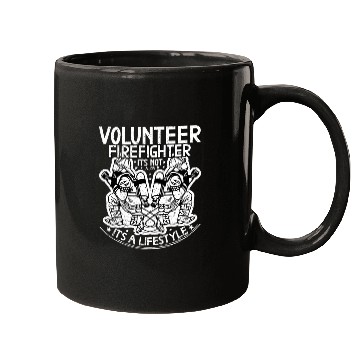 Discover Volunteer Firefighter It s Not A Job It s A Mugs