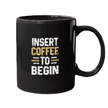 Discover Insert Coffee To Begin Funny Coffee Lover print Mugs