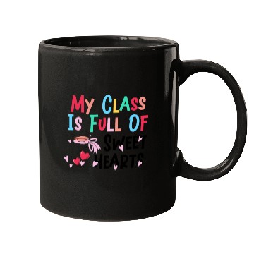 Discover My Class Is Full Of Sweethearts Mugs