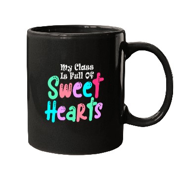 Discover My Class Is Full Of Sweethearts Mugs