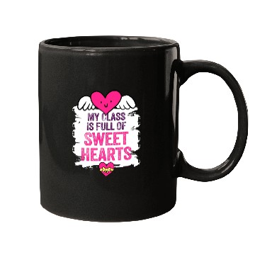 Discover My Class Is Full Of Sweethearts Mugs