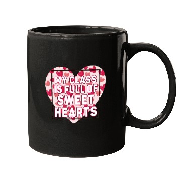 Discover My Class Is Full Of Sweethearts Mugs