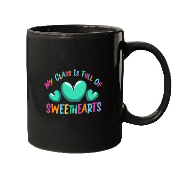 Discover My Class Is Full Of Sweethearts Mugs