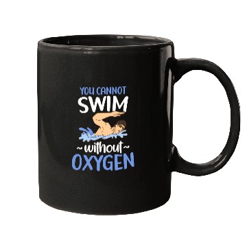 Discover You Cannot Swim Without Oxygen Freestyle Swimming Mugs