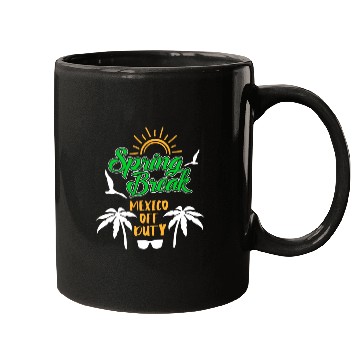 Discover Spring Break Mexico off duty holiday Spring Break Mugs