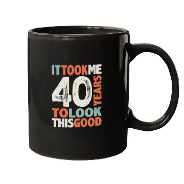 Discover 40 Birthday Funny 40 Years Old Mugs