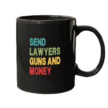 Discover Send Lawyers Guns and Money Mugs