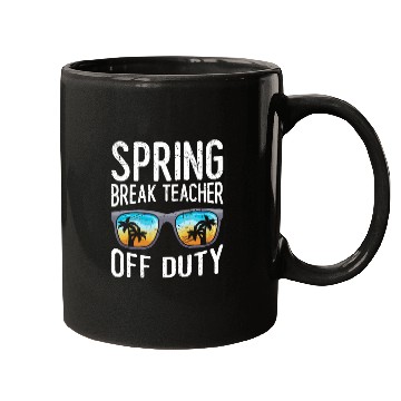Discover Spring break teacher off duty vacation teacher Mugs