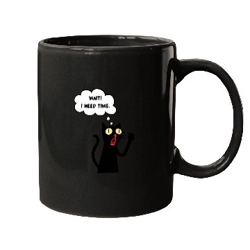 Discover Funny cat lover - Wait! I need time. - black outli Mugs