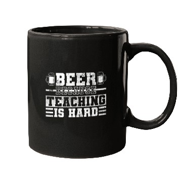 Discover Beer Because Teaching Is Hard - Teacher Day Funny Mugs