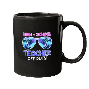 Discover High school teacher off duty vacation teacher Mugs