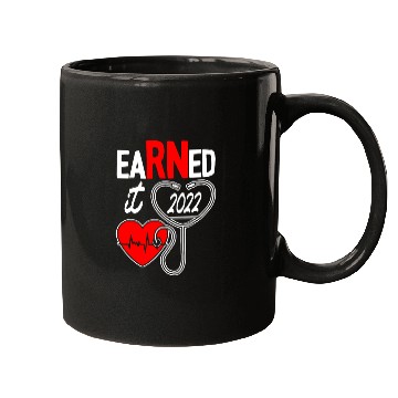 Discover Earned It Nurse Graduate 2022 Mugs