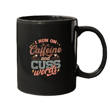 Discover I Run on Caffeine, Chaos and Cuss Words Mugs