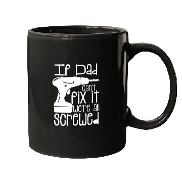 Discover Fathers Day If Dad Cant Fix It Mugs