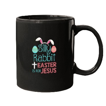 Discover Silly Rabbit Easter Is For Jesus Christian Easter Mugs