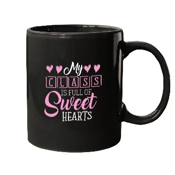 Discover My Class Is Full Of Sweethearts Mugs
