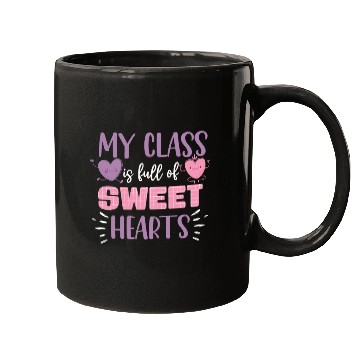 Discover My Class Is Full Of Sweethearts Mugs