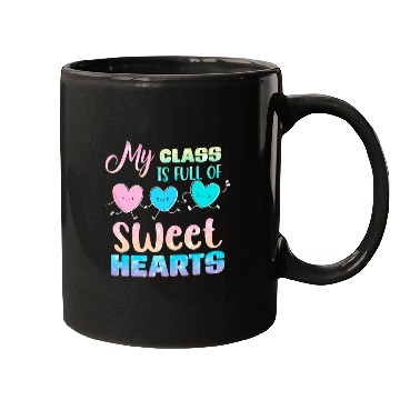 Discover My Class Is Full Of Sweethearts Mugs