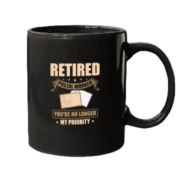 Discover Retired Postal Worker You're No Longer My Priority Mugs