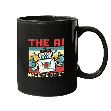 Discover The AI Made Me Do It Artificial Intelligence Mugs