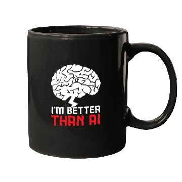 Discover I'm Better Than AI Artificial Intelligence Robot Mugs