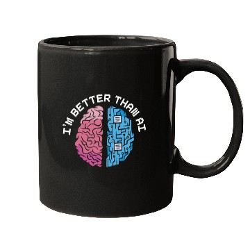 Discover I'm Better Than AI Artificial Intelligence Robot Mugs