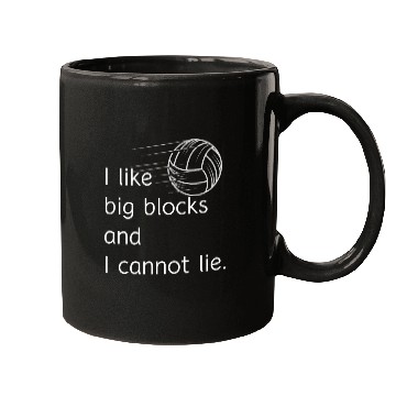 Discover I Like Big Volleyball Blocks and I can not Lie Mugs