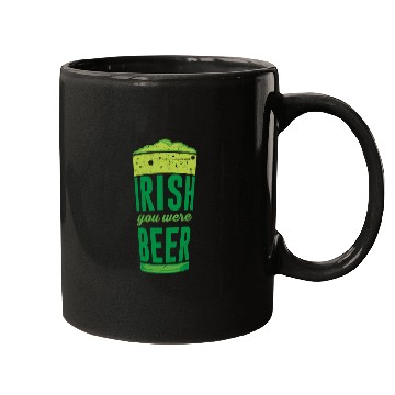 Discover Irish you were Beer Ireland St. Patrick's Day Mugs