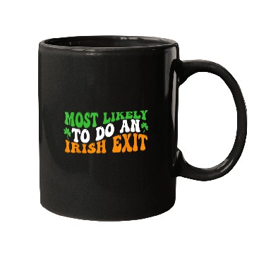 Discover Most Likely To Do An Irish Exit 8 Mugs