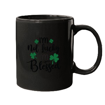 Discover I m Not Lucky I m Blessed Mugs