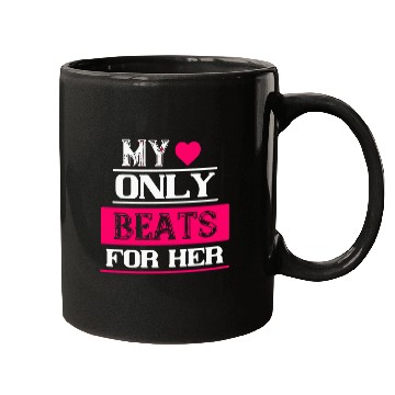 Discover My heart only beats for her Mugs