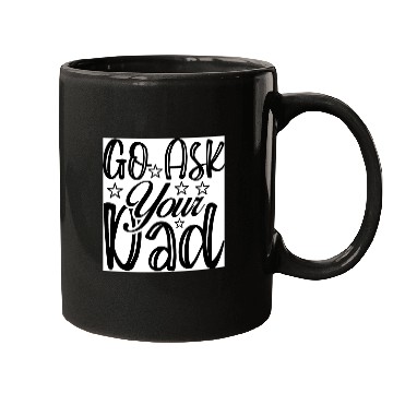 Discover Go Ask Your Dad Mugs