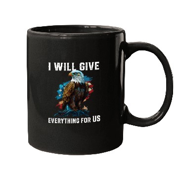 Discover I Will Give Everything For US American Bald Eagle Mugs