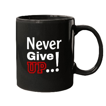 Discover Never Give Up Mugs