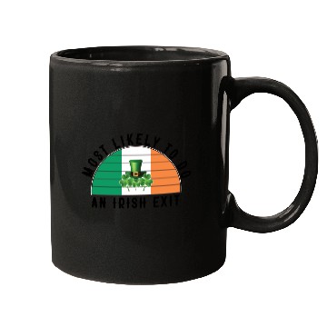Discover Most Likely To Do An Irish Exit Funny St Patrick Mugs